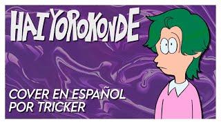 HAI YOROKONDE - Kocchi no Kento (Spanish Cover by Tricker)