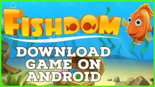 How to Download & Install Fishdom App on Android 2023?