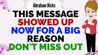 THIS MESSAGE SHOWED UP NOW FOR A BIG REASON DON'T MISS OUTAbraham Hicks 2024