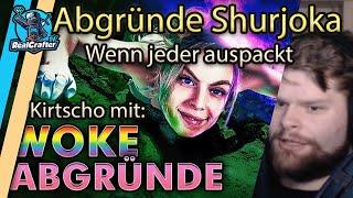 Reaction auf @Kirtscho  und den Abgründen Shurjokas