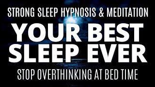 Deep Sleep Hypnosis & Guided Meditation to Fall Asleep Fast  Reduce Anxiety + Calm Your Busy Mind