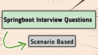 [Scenario-Based] Springboot Interview Questions and Answers