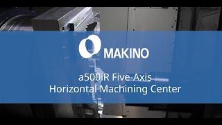 Makino a500iR sizzle FINAL