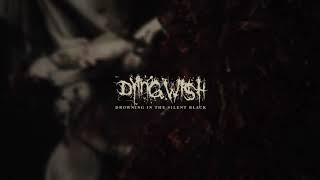 Dying Wish - Drowning In The Silent Black (Official Audio Stream)