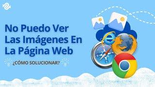 No puedo ver las imágenes en mi página web | Imágenes no cargan