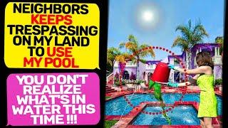 KAREN THINKS SHE IS AN OWNER OF LAND! Neighbors keeps trespassing to use My Pool r/EntitledPeople