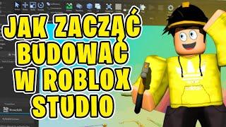 JAK ZACZĄĆ BUDOWAĆ W ROBLOX STUDIO! ️ PORADNIK DLA POCZĄTKUJĄCYCH!