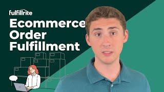 Ultimate Guide to Ecommerce Order Fulfillment (Step-By-Step Tutorial)