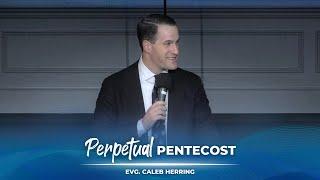 06/08/2025 PM | Perpetual Pentecost | Evg. Caleb Herring