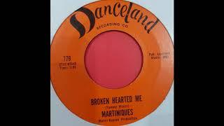 The Martinique's...Broken hearted me...Danceland