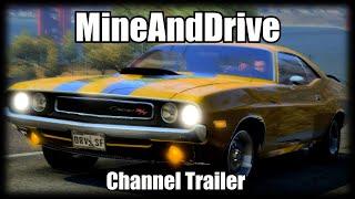 MineAndDrive - Channel Trailer 2024