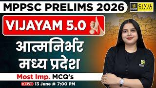 MP GK for MPPSC Prelims 2026 | Atmnirbhar MP | MCQ's |Vijayam 5.0 Series | Nidhi Ma'am