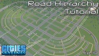 Road Hierarchy Tutorial | Cities: Skylines | Ep. 10