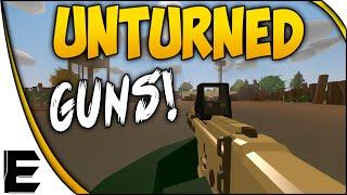 Unturned Showcase  GUNS GUNS GUNS!