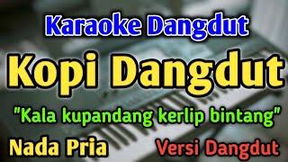 KOPI DANGDUT - KARAOKE || NADA PRIA COWOK || Dangdut Band || Fahmi Shahab