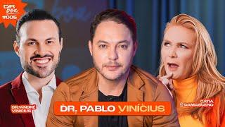 Dr. Pablo Vinícius, Cátia Damasceno e Dr. André Vinicius no DR Boa Podcast #005