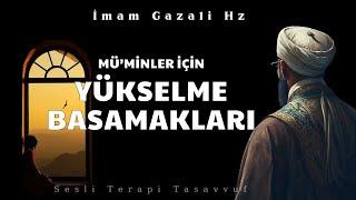 Yükselme Basamakları | İmam Gazali Hz. | Sesli Kitap | Sesli Terapi Tasavvuf