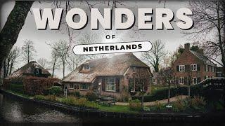 Wonders of The Netherlands  The Most Amazing Places in The Netherlands |Travel Guide!