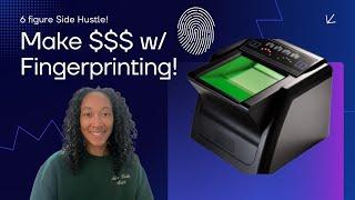 Live Scan Fingerprinting: The Side Hustle You Didn't Know You Needed