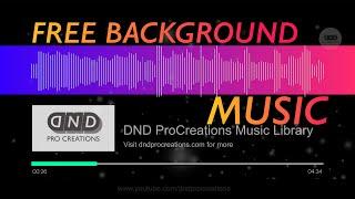 Free Background Music created by DND ProCreations [DNDProcreations Music 01]