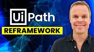 UiPath REFramework - The Basics for Beginners (Full Use Case)