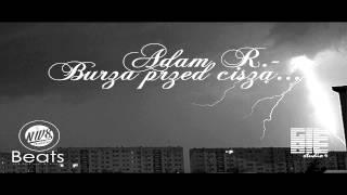 Adam R. - Burza przed ciszą feat.Dj Gondek (muz. NWS)