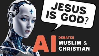 Jesus is God? AI debates Christian vs. Muslim