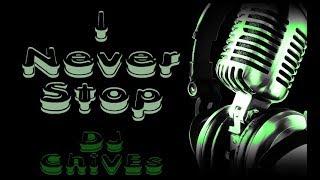 DJ ChiVes - I Never Stop (2019)