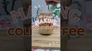 making Cold Coffee | #coldcoffee #summerdrink #coldcoffeerecipe #shortsfyp #coldcoffeeathome