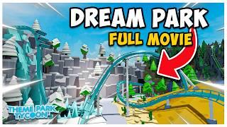 I build MY DREAMPARK in Theme park Tycoon 2! | FULL MOVIE