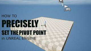 How to Precisely Set the Pivot Point in Unreal Engine 5.1