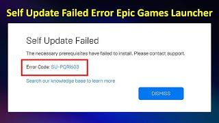 How to Fix Self Update Failed Error Code SU-PQR1603 Epic Games Launcher