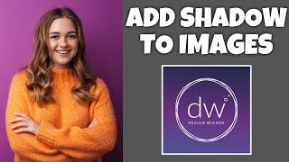 How To Add Shadow To An Image In Design Wizard | Step By Step Guide - Design Wizard Tutorial