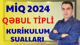 MİQ 2024 Qəbul Tipli (Düşündürücü) Kurikulum sualları. Təlimçi Coşqun Namazov. (051-580-94-28)