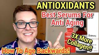 These Serums Transformed My Skin - BEST ANTI AGING ANTIOXIDANTS