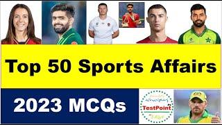 Top 50 plus Sports Related Pakistan International Current Affairs 2023