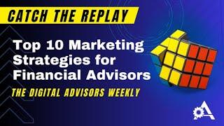 Top 10 Marketing Strategies for Financial Advisors