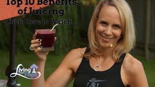 Top 10 Benefits of Juicing