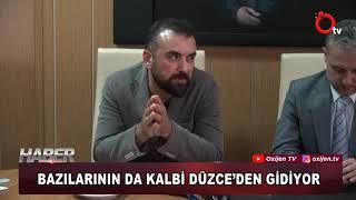 BAZILARININ DA KALBİ DÜZCE’DEN GİDİYOR