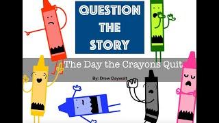 Question the Story: The Day the Crayons Quit