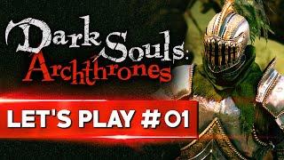 EN FAIT C'EST DARK SOULS 4 | Dark Souls Archthrones - LET'S PLAY FR #1