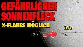 Gefährlicher Sonnenfleck AR3842 - X-Flares möglich