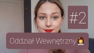 PIERWSZA PRACA NA...#2 - ODDZIAŁ WEWNĘTRZNY (INTERNA)