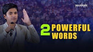 Two Powerful Words | Best Motivational Speech | Public Speaking Skills | English House Academy India