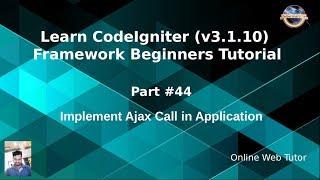 Learn CodeIgniter (v3.1.10) Framework Beginners Tutorial #44 - Implement Ajax Call in Application