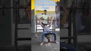 Proper way to do incline barbell press  #gym #youtubeshorts #shorts #chestworkout
