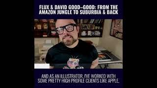 Writers' Block–FLuX & David Good–Good: From the Amazon Jungle to Suburbia & Back