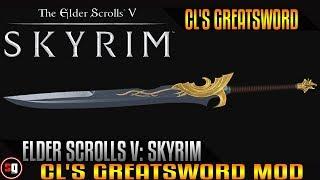 Skyrim - CL's Greatsword Mod