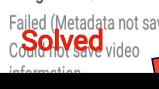 Metadata not saved (metadata failed) error fix 2023