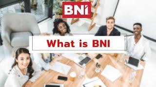 What is BNI? BNI is the world's largest Business Networking organization.